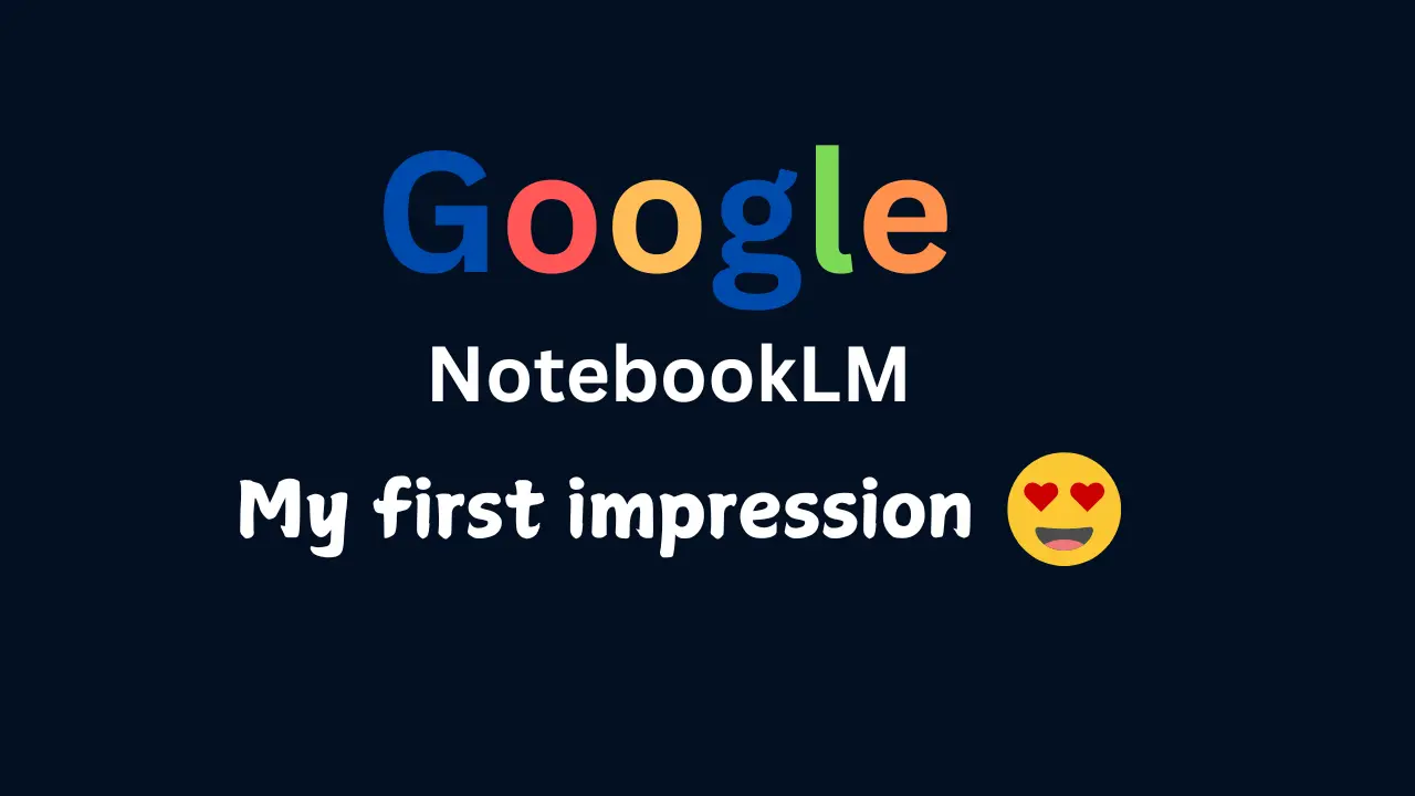 My First Impression of Google's NotebookLM